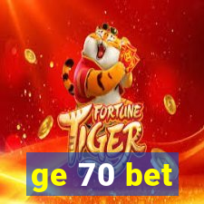 ge 70 bet